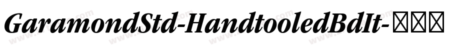 GaramondStd-HandtooledBdIt字体转换