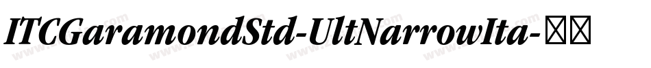 ITCGaramondStd-UltNarrowIta字体转换