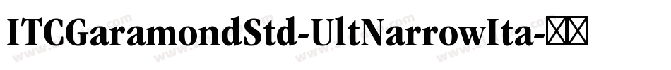 ITCGaramondStd-UltNarrowIta字体转换