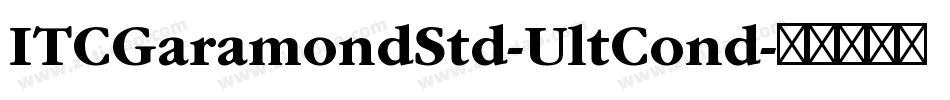 ITCGaramondStd-UltCond字体转换