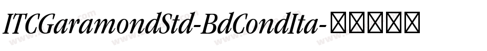 ITCGaramondStd-BdCondIta字体转换
