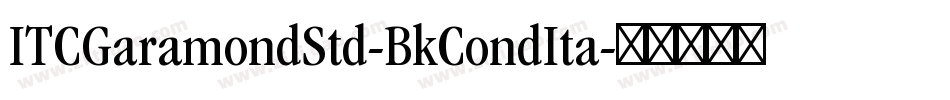ITCGaramondStd-BkCondIta字体转换