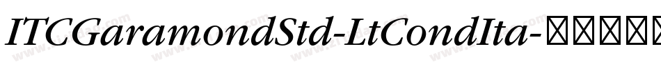 ITCGaramondStd-LtCondIta字体转换