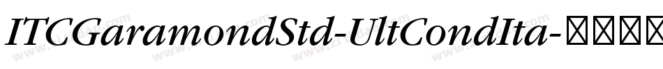 ITCGaramondStd-UltCondIta字体转换