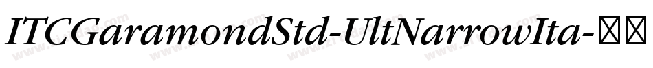 ITCGaramondStd-UltNarrowIta字体转换