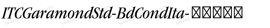 ITCGaramondStd-BdCondIta字体转换