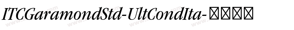 ITCGaramondStd-UltCondIta字体转换