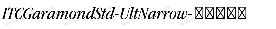 ITCGaramondStd-UltNarrow字体转换