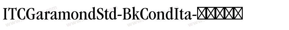ITCGaramondStd-BkCondIta字体转换