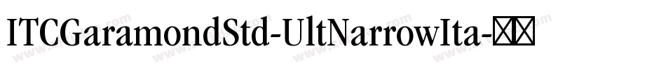 ITCGaramondStd-UltNarrowIta字体转换