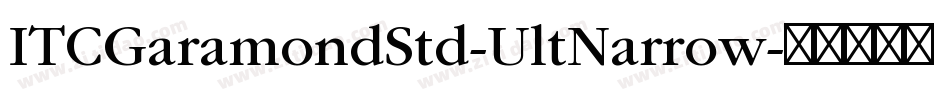 ITCGaramondStd-UltNarrow字体转换