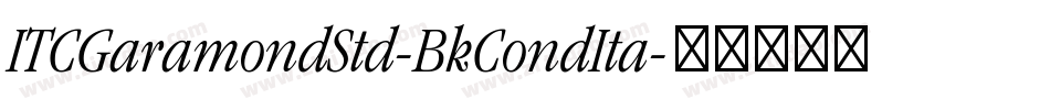 ITCGaramondStd-BkCondIta字体转换