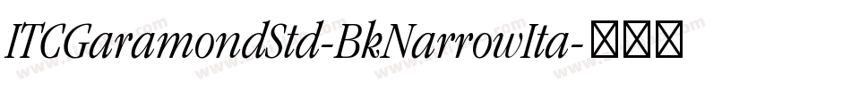 ITCGaramondStd-BkNarrowIta字体转换