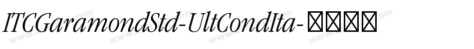 ITCGaramondStd-UltCondIta字体转换