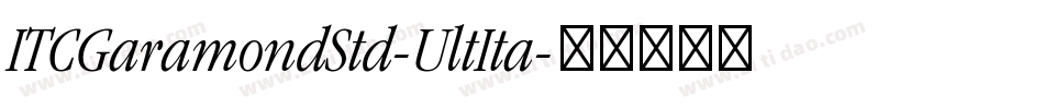 ITCGaramondStd-UltIta字体转换