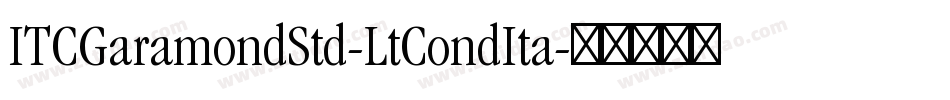ITCGaramondStd-LtCondIta字体转换