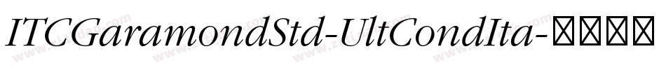 ITCGaramondStd-UltCondIta字体转换