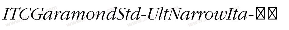ITCGaramondStd-UltNarrowIta字体转换