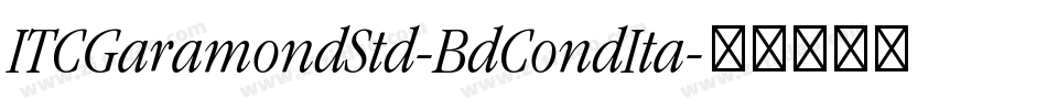 ITCGaramondStd-BdCondIta字体转换