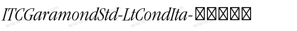 ITCGaramondStd-LtCondIta字体转换