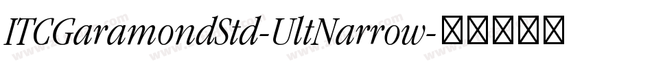 ITCGaramondStd-UltNarrow字体转换
