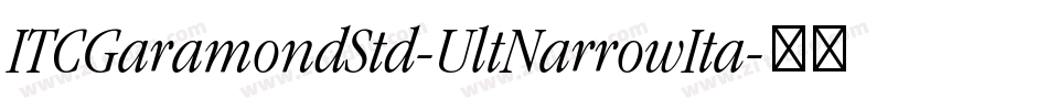 ITCGaramondStd-UltNarrowIta字体转换