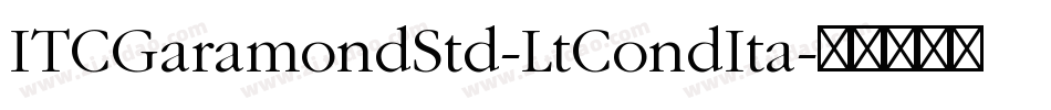 ITCGaramondStd-LtCondIta字体转换
