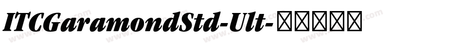 ITCGaramondStd-Ult字体转换