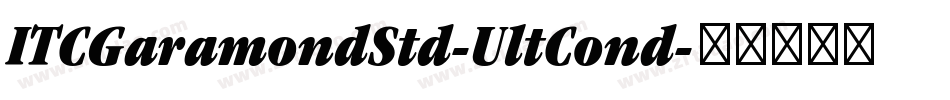 ITCGaramondStd-UltCond字体转换