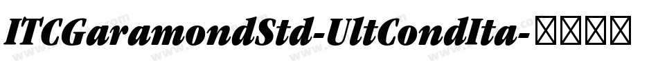 ITCGaramondStd-UltCondIta字体转换