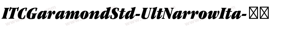 ITCGaramondStd-UltNarrowIta字体转换