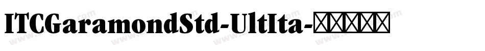 ITCGaramondStd-UltIta字体转换