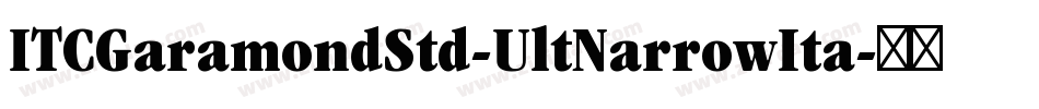 ITCGaramondStd-UltNarrowIta字体转换
