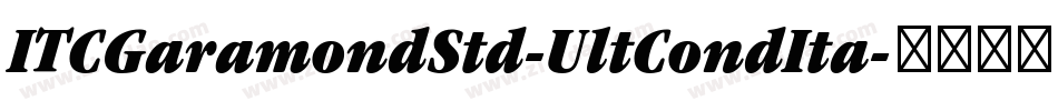 ITCGaramondStd-UltCondIta字体转换
