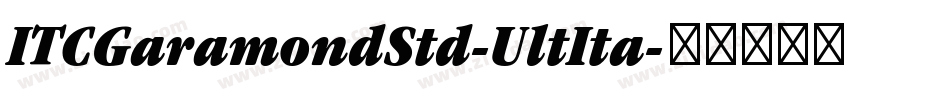 ITCGaramondStd-UltIta字体转换