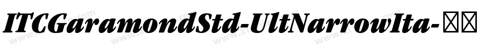 ITCGaramondStd-UltNarrowIta字体转换
