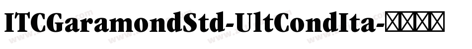 ITCGaramondStd-UltCondIta字体转换
