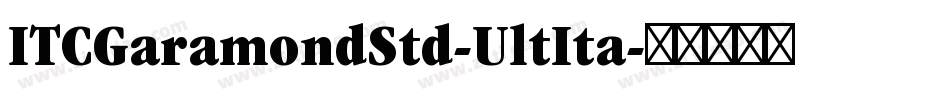 ITCGaramondStd-UltIta字体转换