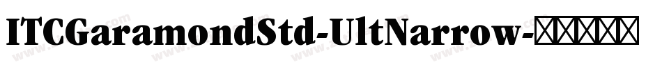 ITCGaramondStd-UltNarrow字体转换