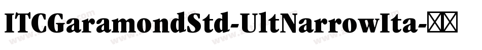 ITCGaramondStd-UltNarrowIta字体转换