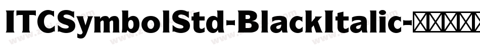 ITCSymbolStd-BlackItalic字体转换