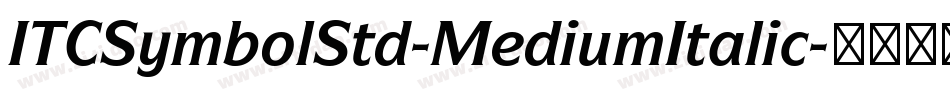 ITCSymbolStd-MediumItalic字体转换