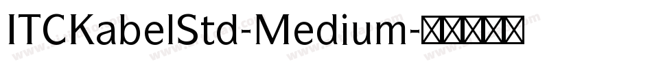 ITCKabelStd-Medium字体转换