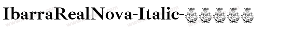 IbarraRealNova-Italic字体转换