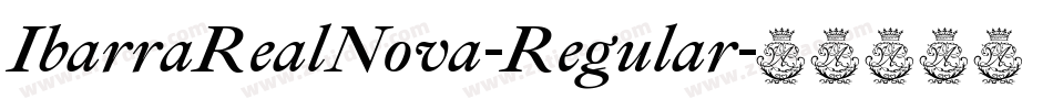 IbarraRealNova-Regular字体转换