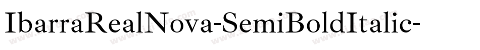 IbarraRealNova-SemiBoldItalic字体转换