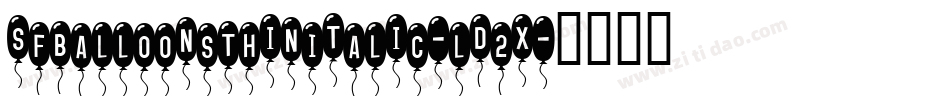SfBalloonsThinItalic-ld2X字体转换