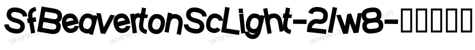 SfBeavertonScLight-21w8字体转换 SfBeavertonScLight-21w8字体转换