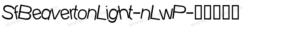 SfBeavertonLight-nLwP字体转换 SfBeavertonLight-nLwP字体转换