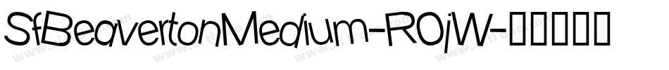 SfBeavertonMedium-R0jW字体转换 SfBeavertonMedium-R0jW字体转换